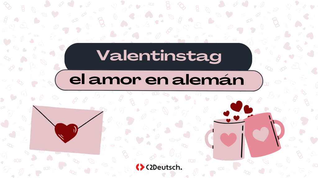 El amor en alemán. Alles Liebe zum Valentinstag!